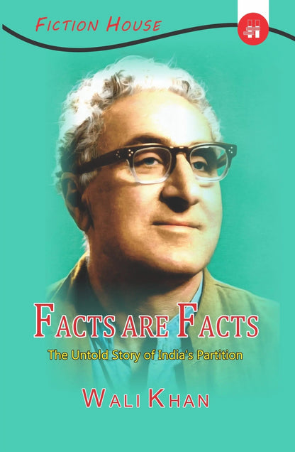 Facts are Facts : The Untold Story of India’s Partition by Wali Khan